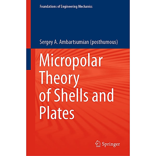 Micropolar Theory of Shells and Plates, Sergey A. Ambartsumian (posthumous)