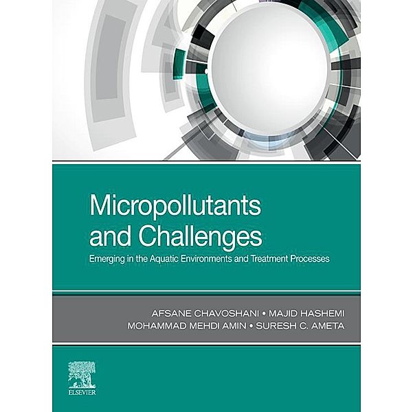 Micropollutants and Challenges, Afsane Chavoshani, Majid Hashemi, Mohammad Mehdi Amin, Suresh C. Ameta