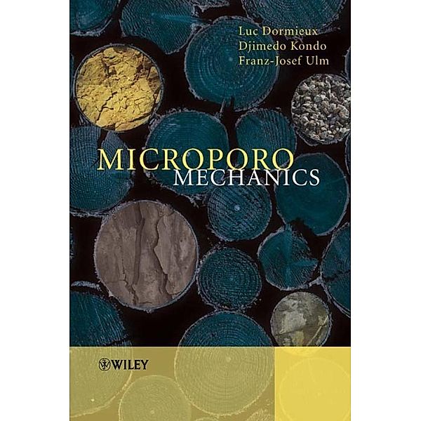 Microporomechanics, Luc Dormieux, Djimedo Kondo, Franz-Josef Ulm