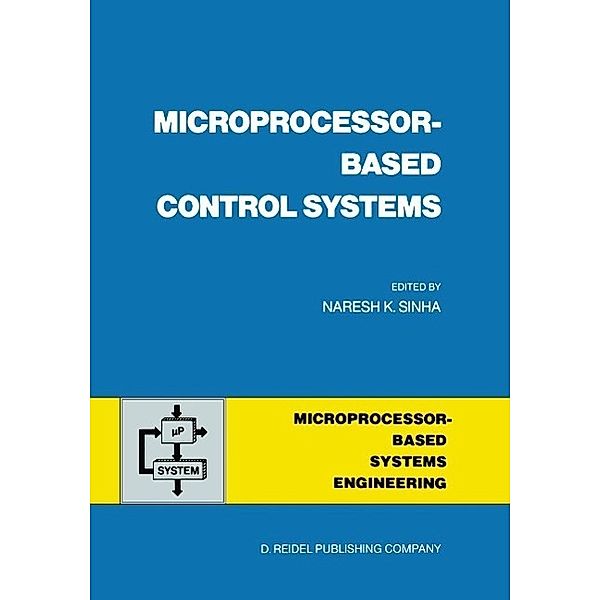 Microprocessor-Based Control Systems / Intelligent Systems, Control and Automation: Science and Engineering Bd.4
