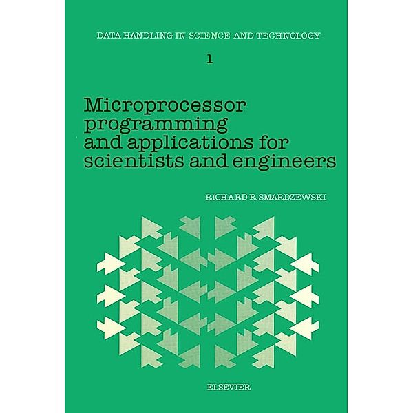 Microprocessor Programming and Applications for Scientists and Engineers, R. R. Smardzewski