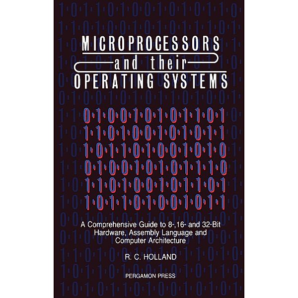 Microprocessors & their Operating Systems, R. C. Holland