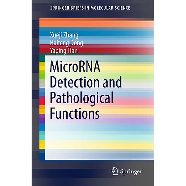 MicroRNA Detection and Pathological Functions, Xueji Zhang, Haifeng Dong, Yaping Tian