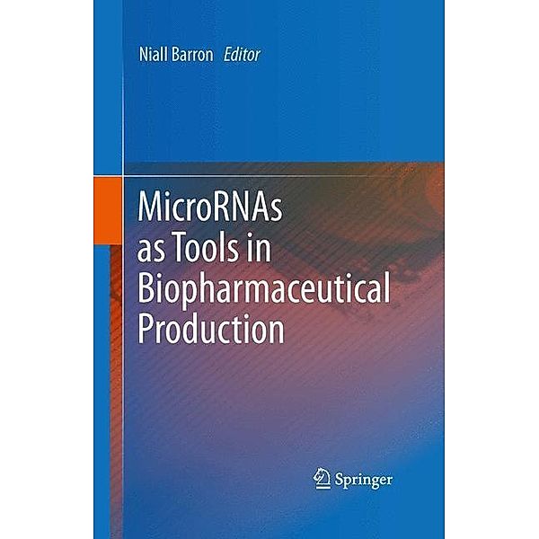 MicroRNAs as Tools in Biopharmaceutical Production