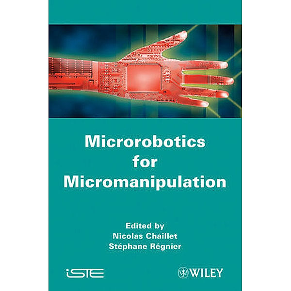 Microrobotics for Micromanipulation, Nicolas Chaillet, Stéphane Régnier