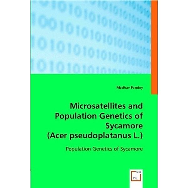 Microsatellites and Population Genetics of Sycamore (Acer pseudoplatanus L.), Madhav Pandey