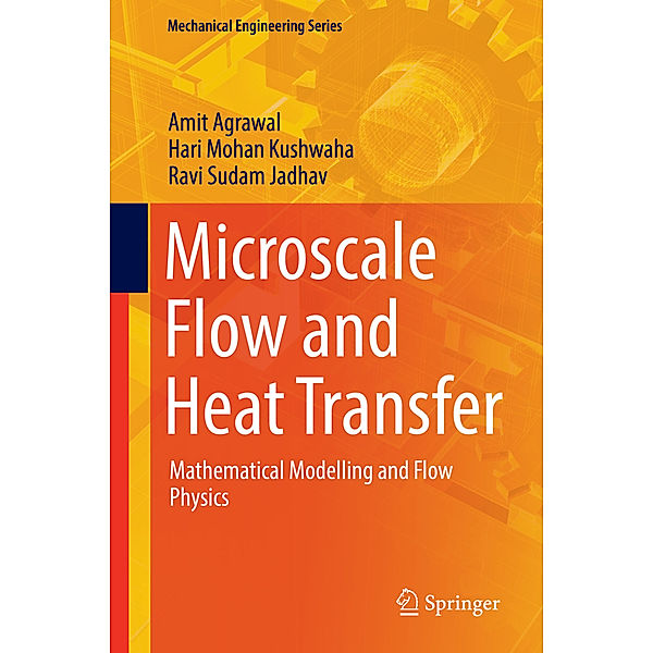 Microscale Flow and Heat Transfer, Amit Agrawal, Hari Mohan Kushwaha, Ravi Sudam Jadhav