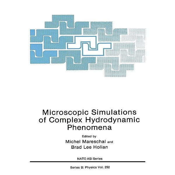 Microscopic Simulations of Complex Hydrodynamic Phenomena / NATO Science Series B: Bd.292