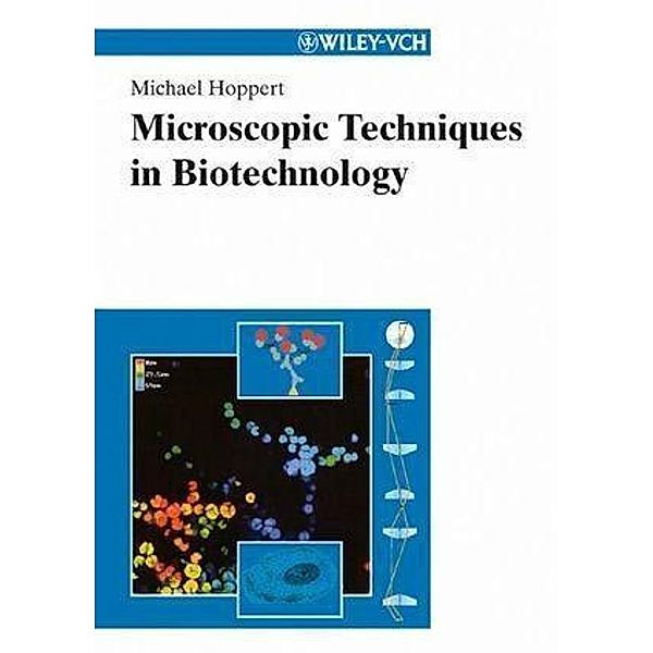 Microscopic Techniques in Biotechnology, Michael Hoppert