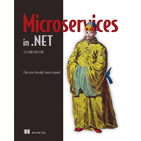 Microservices in .NET, Second Edition, Christian Horsdal Gammelgaard