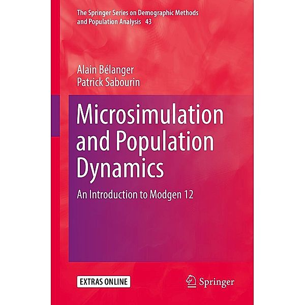 Microsimulation and Population Dynamics / The Springer Series on Demographic Methods and Population Analysis Bd.43, Alain Bélanger, Patrick Sabourin