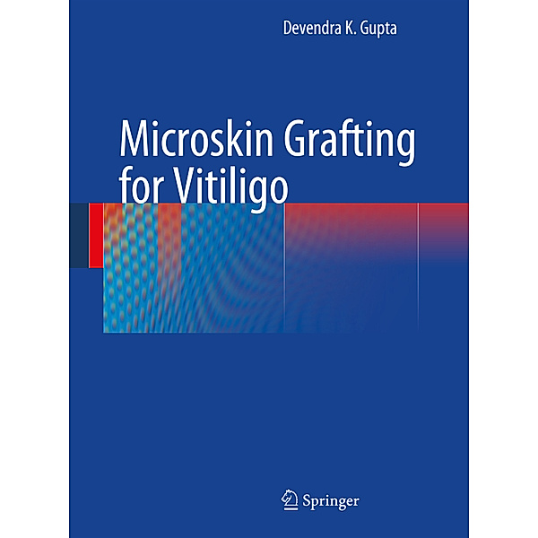 Microskin Grafting for Vitiligo, Devendra K. Gupta