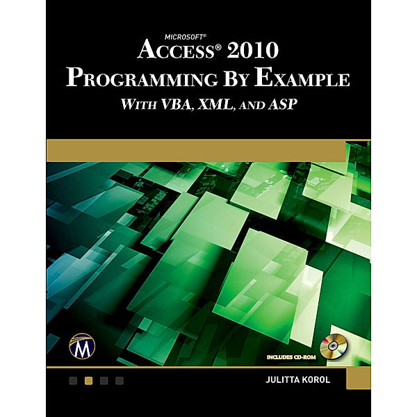 Microsoft® Access® 2010 Programming By Example, Julitta Korol