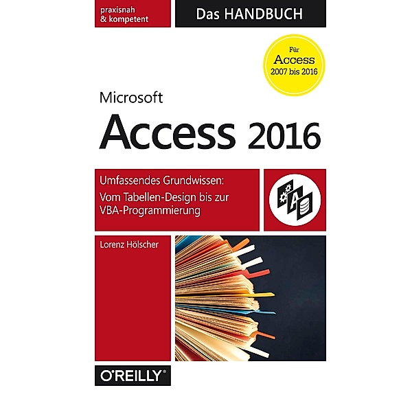 Microsoft Access 2016 - Das Handbuch, Lorenz Hölscher