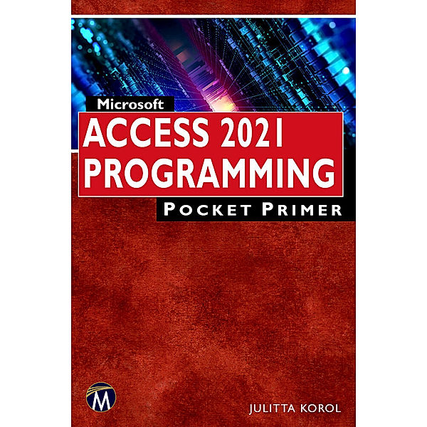 Microsoft Access 2021 Programming Pocket Primer, Julitta Korol