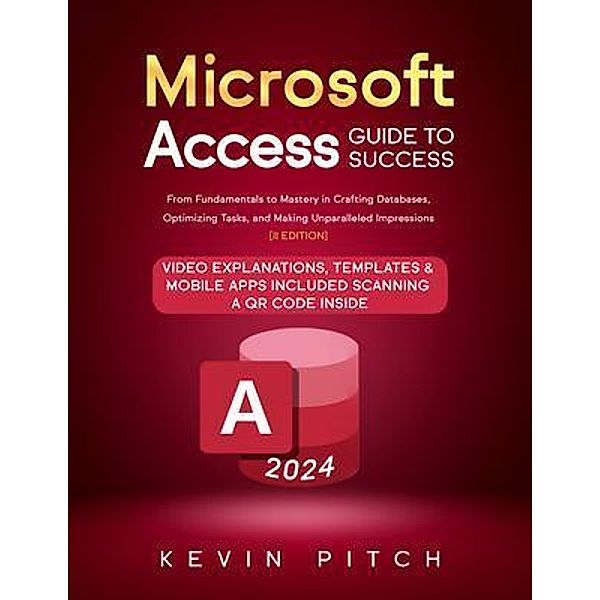 Microsoft Access Guide to Success, Kevin Pitch