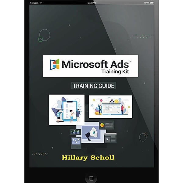 Microsoft Ads Training Guide, Hillary Scholl