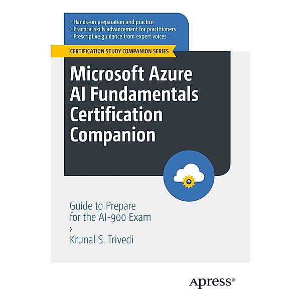 Microsoft Azure AI Fundamentals Certification Companion / Certification Study Companion Series, Krunal S. Trivedi