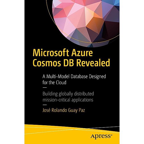 Microsoft Azure Cosmos DB Revealed, José Rolando Guay Paz