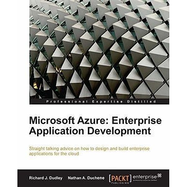 Microsoft Azure: Enterprise Application Development, Richard J. Dudley
