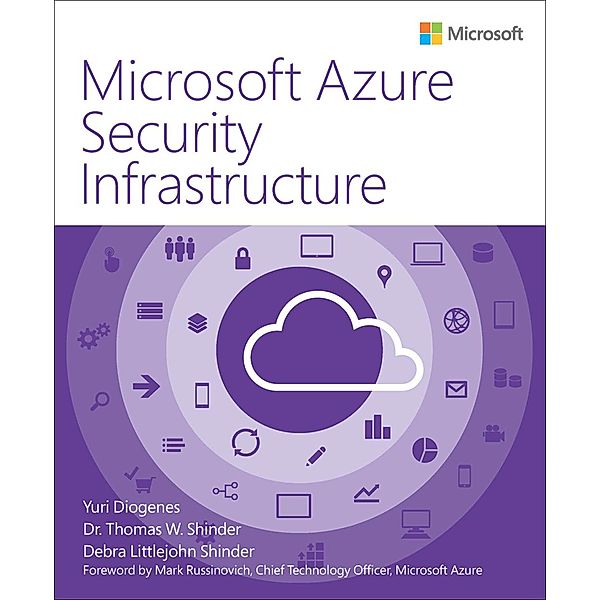 Microsoft Azure Security Infrastructure / IT Best Practices - Microsoft Press, Yuri Diogenes, Tom Shinder, Debra Shinder