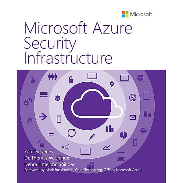 Microsoft Azure Security Infrastructure / IT Best Practices - Microsoft Press, Yuri Diogenes, Tom Shinder, Debra Shinder