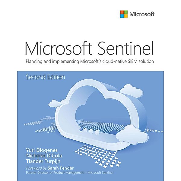 Microsoft Azure Sentinel, Yuri Diogenes, Nicholas DiCola, Tiander Turpijn