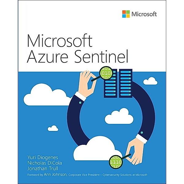 Microsoft Azure Sentinel, Yuri Diogenes, Nicholas DiCola, Jonathan Trull