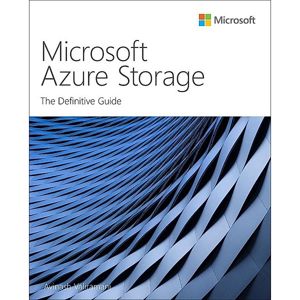 Microsoft Azure Storage: The Definitive Guide, Avinash Valiramani