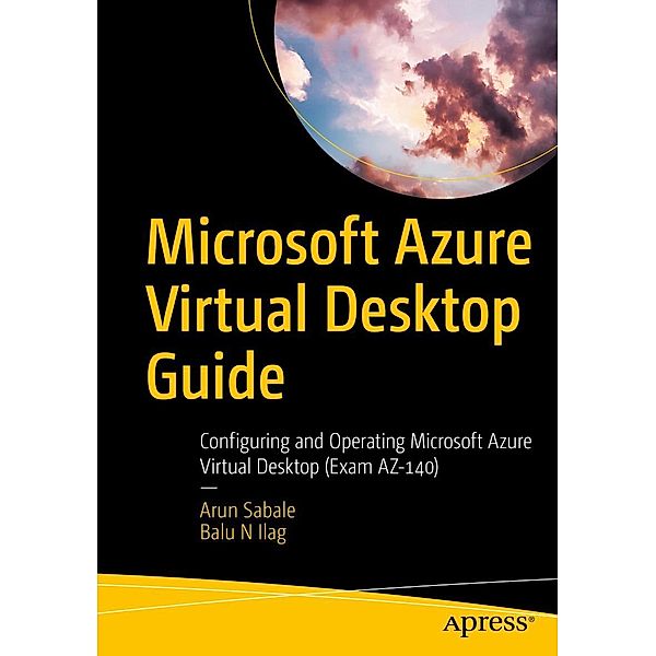 Microsoft Azure Virtual Desktop Guide, Arun Sabale, Balu N Ilag