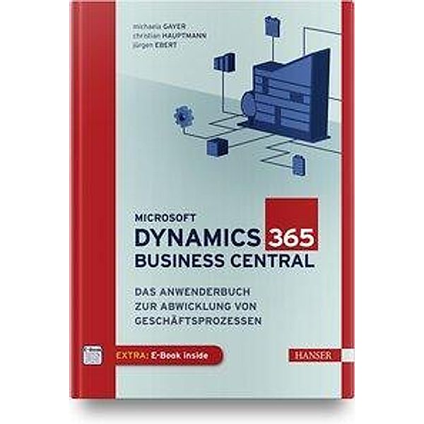 Microsoft Dynamics 365 Business Central, m. 1 Buch, m. 1 E-Book, Michaela Gayer, Christian Hauptmann, Jürgen Ebert