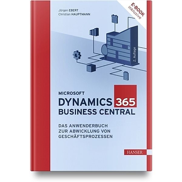 Microsoft Dynamics 365 Business Central, m. 1 Buch, m. 1 E-Book, Jürgen Ebert, Christian Hauptmann