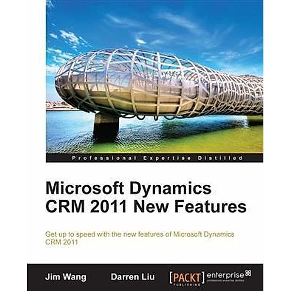 Microsoft Dynamics CRM 2011 New Features, Jim Wang