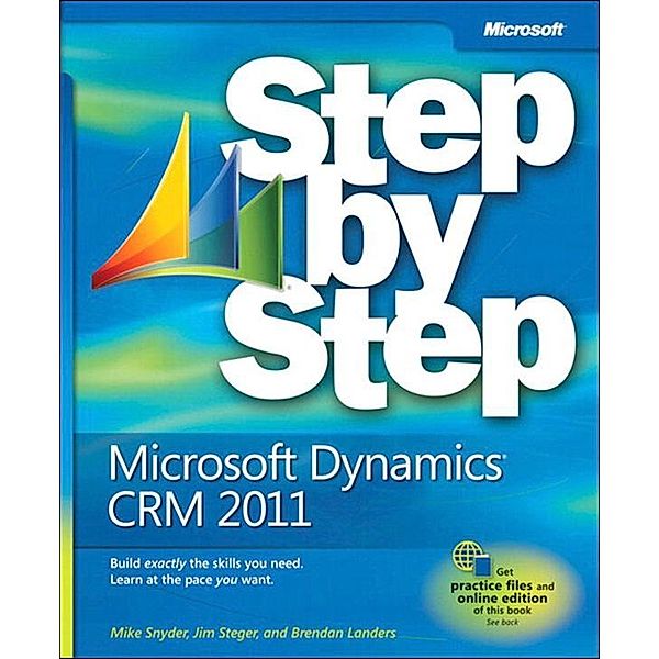 Microsoft Dynamics CRM 2011 Step by Step / Step by Step, Mike Snyder, Jim Steger, Brendan Landers