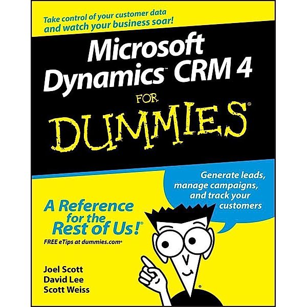 Microsoft Dynamics CRM 4 For Dummies, Joel Scott, David Lee, Scott Weiss