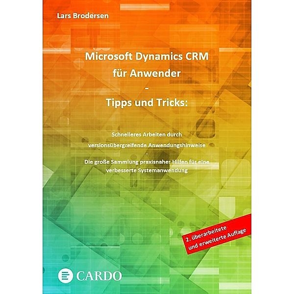 Microsoft Dynamics CRM für Anwender - Tipps und Tricks, Lars Brodersen