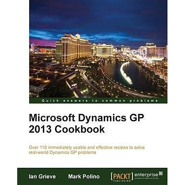 Microsoft Dynamics GP 2013 Cookbook, Ian Grieve