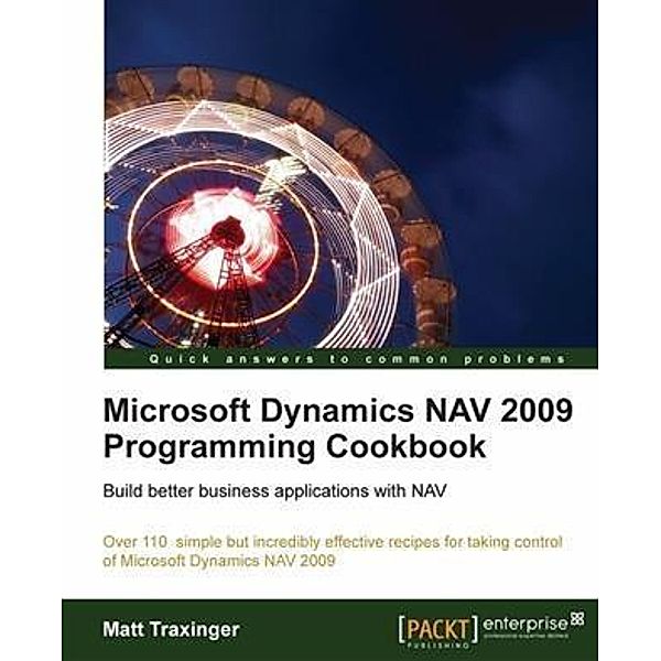Microsoft Dynamics NAV 2009 Programming Cookbook, Matt Traxinger