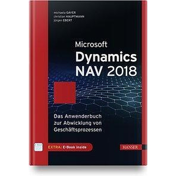 Microsoft Dynamics NAV 2018, m. 1 Buch, m. 1 E-Book, Michaela Gayer, Christian Hauptmann, Jürgen Ebert