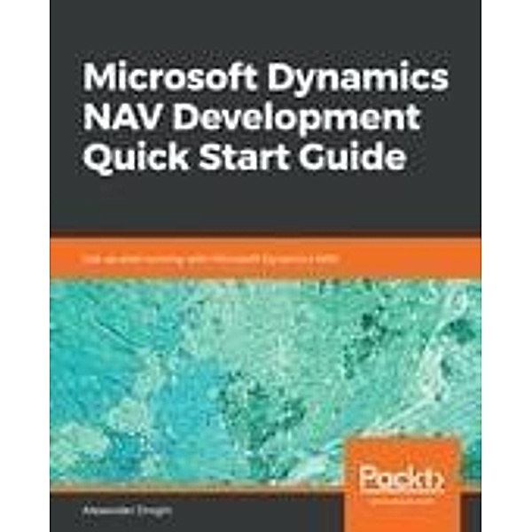 Microsoft Dynamics NAV Development Quick Start Guide, Alexander Drogin