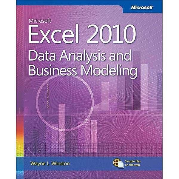 Microsoft Excel 2010 Data Analysis and Business Modeling, Wayne Winston