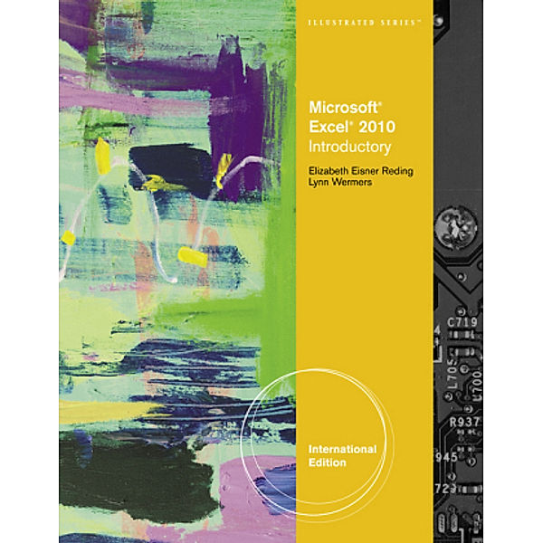 Microsoft® Excel 2010 Introductory, Elizabeth Eisner Reding, Lynn Wermers