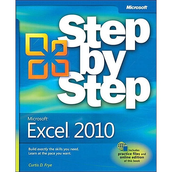 Microsoft Excel 2010 Step by Step, Curtis Frye