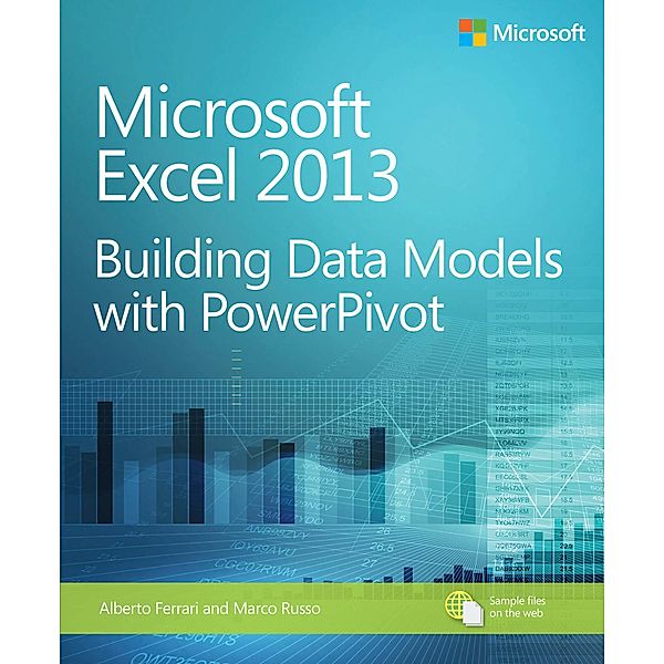 Microsoft Excel 2013 Building Data Models with PowerPivot / Business Skills, Alberto Ferrari, Marco Russo