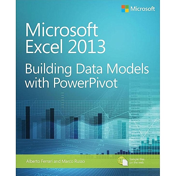 Microsoft Excel 2013 Building Data Models with PowerPivot, Alberto Ferrari, Marco Russo