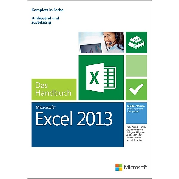 Microsoft Excel 2013 - Das Handbuch, Dieter Schiecke, Eckehard Pfeifer, Helmut Schuster, Frank Arendt-Theilen, Hildegard Hügemann, Dietmar Gieringer