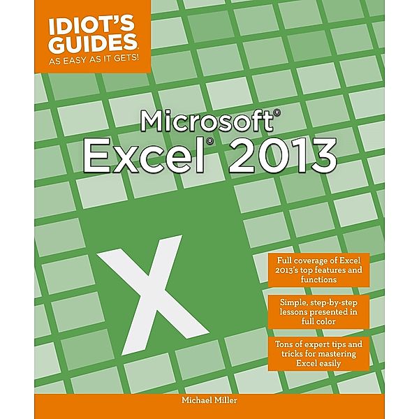 Microsoft Excel 2013 / Idiot's Guides, Michael Miller