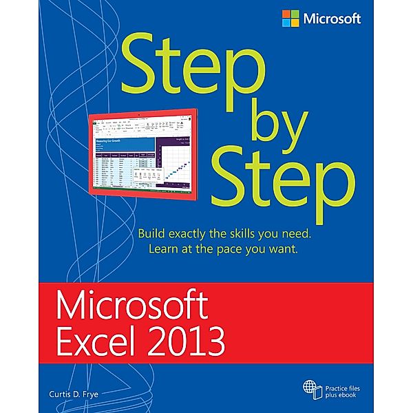 Microsoft Excel 2013 Step By Step, Curtis Frye