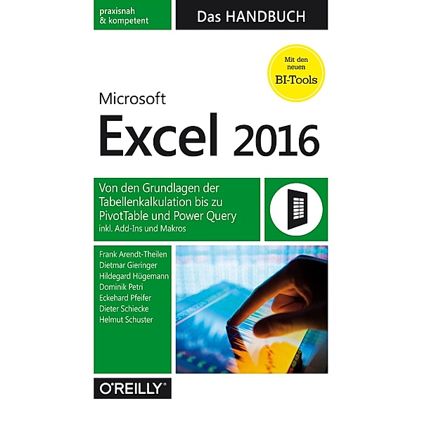 Microsoft Excel 2016 - Das Handbuch / Handbuch, Frank Arendt-Theilen, Dietmar Gieringer, Hildegard Hügemann, Dominik Petri, Eckehard Pfeifer