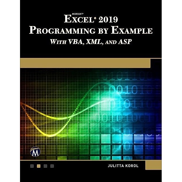 Microsoft Excel 2019 Programming by Example with VBA, XML, and ASP, Korol